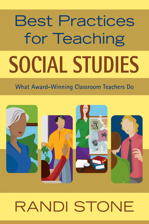 Best Practices for Teaching Social Studies (What Award-Winning Classroom Teachers Do) by Randi Stone, 9781632205469