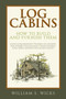 Log Cabins (How to Build and Furnish Them) - 9781632207067 by William S. Wicks, 9781632207067