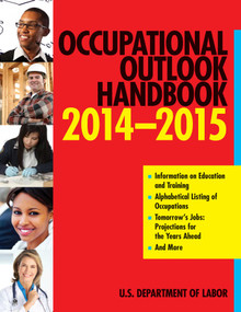 Occupational Outlook Handbook 2014-2015 by U.S. Department of Labor, 9781628738117