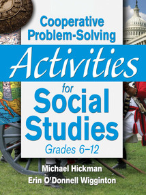 Cooperative Problem-Solving Activities for Social Studies Grades 6-12 by Michael Hickman, Erin O. Wigginton, 9781629147420