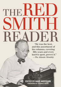 The Red Smith Reader by Dave Anderson, Terence Smith, 9781629144863