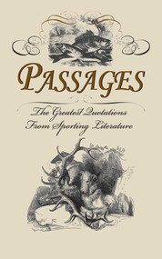 Passages (The Greatest Quotes from Sporting Literature) by Chuck Wechsler, 9781935342137