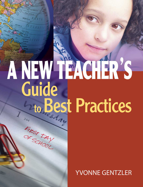 A New Teacher's Guide to Best Practices by Yvonne S. Gentzler, 9781634503075