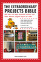 The Extraordinary Projects Bible (Duct Tape Tote Bags, Homemade Rockets, and Other Awesome Projects Anyone Can Make) by Instructables.com, 9781629144283