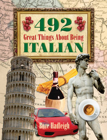 492 Great Things About Being Italian by Boze Hadleigh, 9781634505345