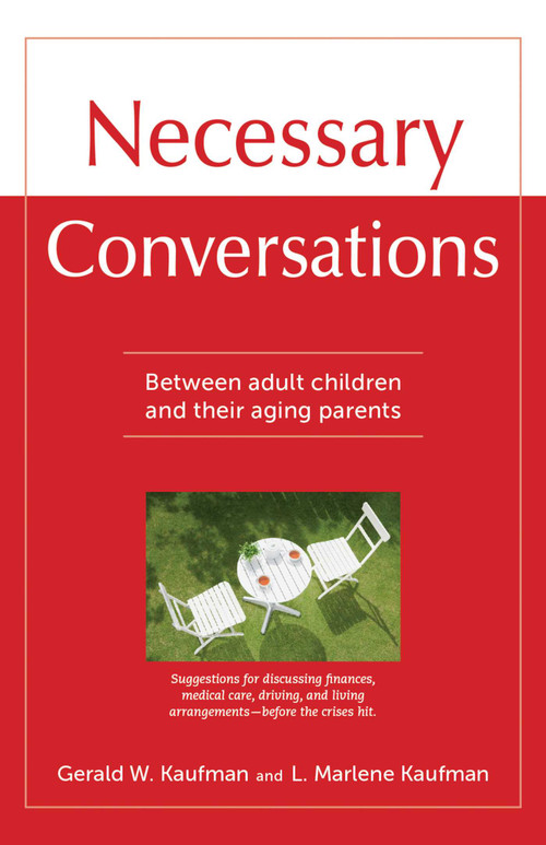 Necessary Conversations (Between Adult Children And Their Aging Parents) by Gerald Kaufman, 9781561487981