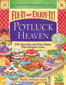 Fix-It and Enjoy-It Potluck Heaven (543 Stove-Top Oven Dishes That Everyone Loves) - 9781561487349 by Phyllis Good, 9781561487349