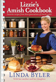 Lizzie's Amish Cookbook (Favorite Recipes From Three Generations Of Amish Cooks!) - 9781561487387 by Linda Byler, 9781561487387