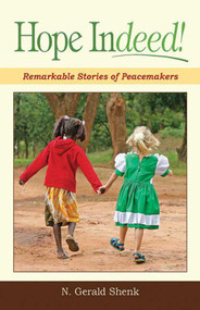 Hope Indeed (Remarkable Stories Of Peacemakers) by N. Shenk, 9781561486328