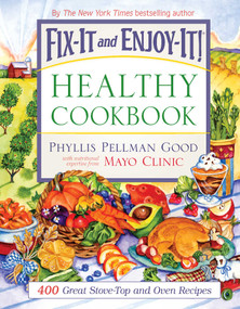 Fix-It and Enjoy-It Healthy Cookbook (400 Great Stove-Top And Oven Recipes) - 9781561486410 by Phyllis Good, 9781561486410