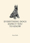 Everything Dogs Expect you to Know by Karen Bush, 9781561486243