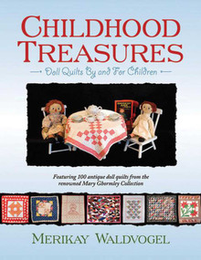 Childhood Treasures (Doll Quilts By And For Children) by Merikay Waldvogel, 9781561485994