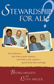 Stewardship for All? (Two Believers--One From A Poor Country, One From A Rich Country- Speak From Thei) by Bedru Hussein, 9781561485840