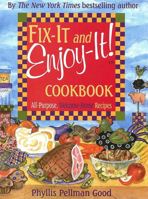 Fix-It and Enjoy-It (All-Purpose, Welcome-Home Recipes) - 9781561485253 by Phyllis Good, 9781561485253