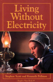 Living Without Electricity (People's Place Book No. 9) by Stephen Scott, 9781561482917