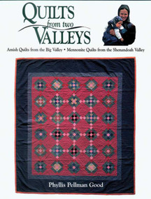 Quilts from two Valleys (Amish Quilts From The Big Valley-Mennonite Quilts From The Shenandoah Valley) by Phyllis Good, 9781561482863