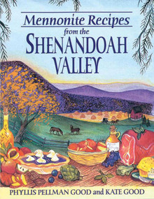 Mennonite Recipes from the Shenandoah Valley by Phyllis Good, 9781561482337