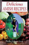 Delicious Amish Recipes (People's Place Book No. 5) by Phyllis Good, 9781561482276