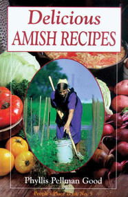 Delicious Amish Recipes (People's Place Book No. 5) by Phyllis Good, 9781561482276