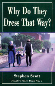 Why Do They Dress That Way? (People's Place Book No. 7) by Stephen Scott, 9781561482405