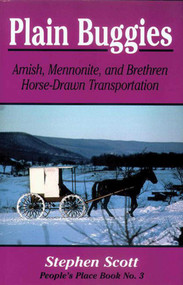 Plain Buggies (Amish, Mennonite, And Brethren Horse-Drawn Transportation. People's Place Book N) by Stephen Scott, 9781561482399