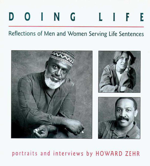 Doing Life (Reflections Of Men And Women Serving Life Sentences) by Howard Zehr, 9781561482030