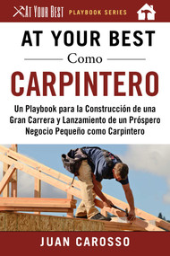 At Your Best Como Carpintero (Spanish Edition) by Juan Carosso, 9781510746053