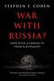 War with Russia? (From Putin & Ukraine to Trump & Russiagate) by Stephen F. Cohen, 9781510745810