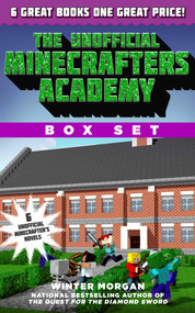 The Unofficial Minecrafters Academy Series Box Set (6 Thrilling Stories for Minecrafters) by Winter Morgan, 9781510727137