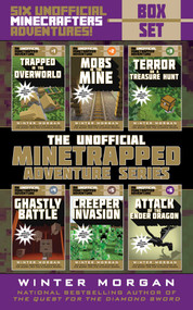 The Unofficial Minetrapped Adventure Series Box Set (Six Unofficial Minecrafters Adventures!) by Winter Morgan, 9781510727144