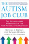 The Autism Job Club (The Neurodiverse Workforce in the New Normal of Employment) by Michael Bernick, Richard Holden, Steve Silberman, 9781510728295
