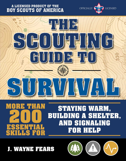 The Scouting Guide to Survival: An Officially-Licensed Book of the Boy Scouts of America by The Boy Scouts of America, J. Wayne Fears, 9781510737747