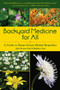 Backyard Medicine For All (A Guide to Home-Grown Herbal Remedies) by Julie Bruton-Seal, Matthew Seal, 9781510725942