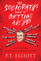 The Sociopath's Guide to Getting Ahead (Tips for the Dark Art of Manipulation) by P. T. Elliott, 9781510725386