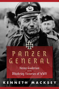 Panzer General (Heinz Guderian and the Blitzkrieg Victories of WWII) by Kenneth Macksey, 9781510727298