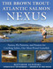 The Brown Trout-Atlantic Salmon Nexus (Tactics, Fly Patterns, and the Passion for Catching Salmon, Our Most Prized Gamefish) by Supinski Matthew, 9781510730298