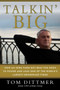 Talkin' Big (How an Iowa Farm Boy Beat the Odds to Found and Lead One of the World's Largest Brokerage Firms) by Dittmer Tom, 9781510737051