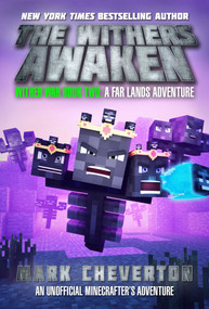 The Withers Awaken (Wither War Book Two: A Far Lands Adventure: An Unofficial Minecrafter's Adventure) by Mark Cheverton, 9781510734890