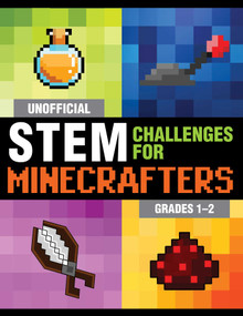 Unofficial STEM Challenges for Minecrafters: Grades 1-2 by Sky Pony Press, Amanda Brack, 9781510737570