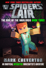 Into the Spiders' Lair (The Rise of the Warlords Book Three: An Unofficial Minecrafter's Adventure) - 9781510727397 by Mark Cheverton, 9781510727397