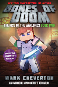 Bones of Doom (The Rise of the Warlords Book Two: An Unofficial Minecrafter's Adventure) by Mark Cheverton, 9781510728325