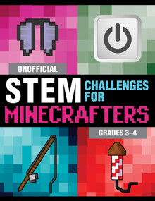 Unofficial STEM Challenges for Minecrafters: Grades 3-4 by Sky Pony Press, Amanda Brack, 9781510737587