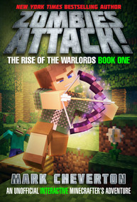 Zombies Attack! (The Rise of the Warlords Book One: An Unofficial Interactive Minecrafter's Adventure) by Mark Cheverton, 9781510727373