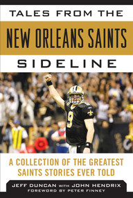 Tales from the New Orleans Saints Sideline (A Collection of the Greatest Saints Stories Ever Told) - 9781683582144 by Jeff Duncan, Peter Finney, 9781683582144