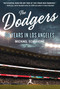 The Dodgers (60 Years in Los Angeles) by Michael Schiavone, 9781683581932