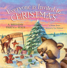 Everyone Is Invited to Christmas by Susan Jones, Lee Holland, 9781680994100
