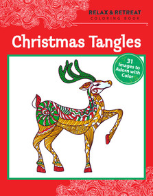 Relax and Retreat Coloring Book: Christmas Tangles (31 Images to Adorn with Color) by Racehorse Publishing, 9781631581267