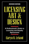 Licensing Art and Design (A Professional's Guide to Licensing and Royalty Agreements) by Caryn R. Leland, 9781880559277