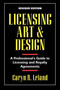 Licensing Art and Design (A Professional's Guide to Licensing and Royalty Agreements) by Caryn R. Leland, 9781880559277
