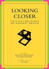 Looking Closer (Critical Writings on Graphic Design) by Michael Bierut, William Drenttel, Steven Heller, 9781880559154
